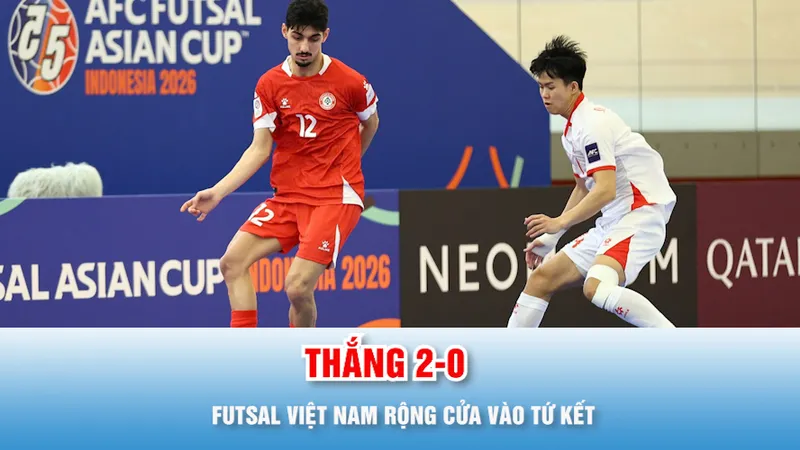 Podcast tin 17 giờ 29-1: Futsal Việt Nam sẽ gặp Thái Lan lúc 15 giờ ngày 31-1