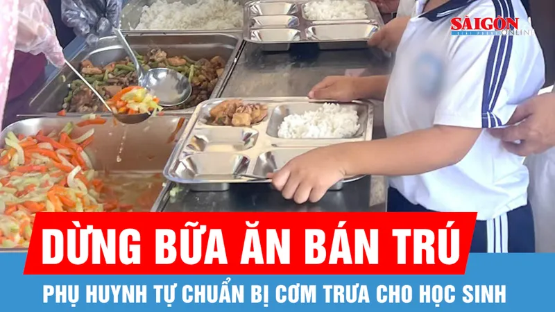 Nhiều trường tại TPHCM dừng tổ chức bữa ăn bán trú cho học sinh