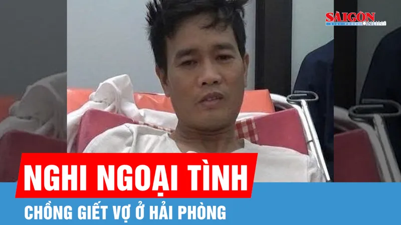 Điều tra vụ án giết vợ vì nghi ngoại tình ở Hải Phòng