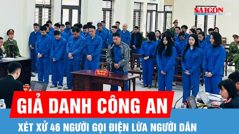 Xét xử 46 người giả danh công an gọi điện lừa người dân