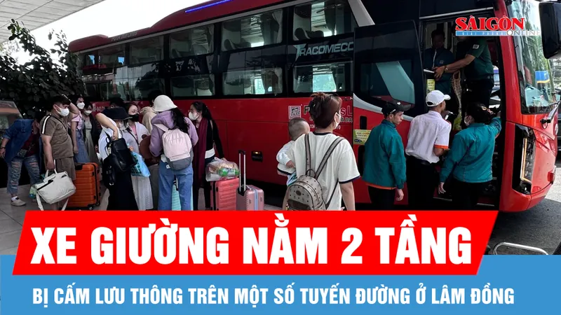 Xe giường nằm 2 tầng bị cấm lưu thông trên một số tuyến đường ở Lâm Đồng