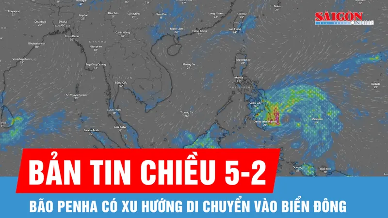 Bản tin chiều 5-2: Bão Penha có xu hướng di chuyển vào Biển Đông