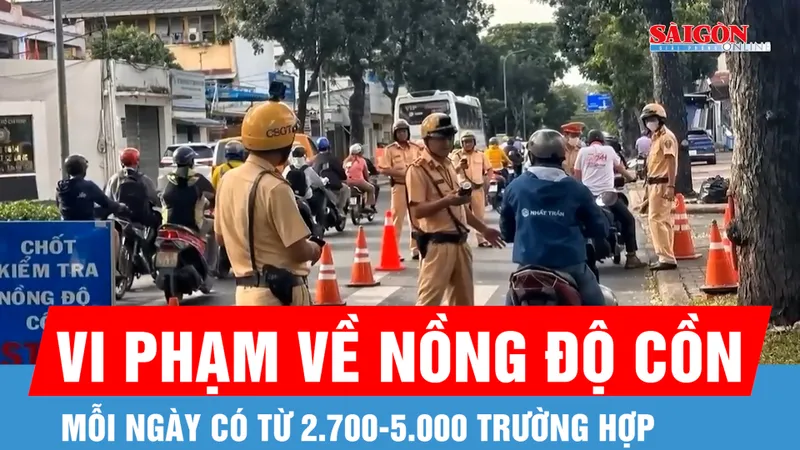 Mỗi ngày có từ 2.700-5.000 trường hợp vi phạm về nồng độ cồn