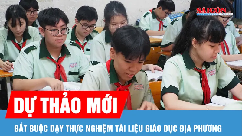 Bộ GD-ĐT yêu cầu bắt buộc dạy thực nghiệm tài liệu giáo dục địa phương