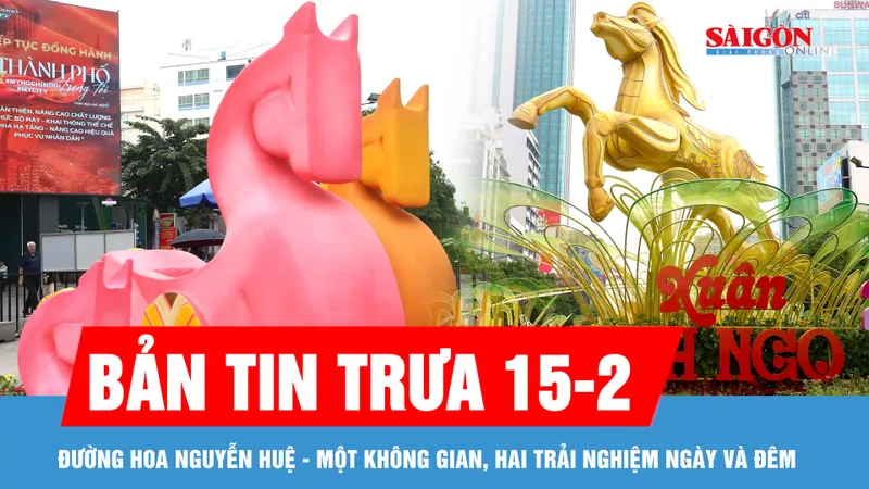 Bản tin trưa 15-2: Đường hoa Nguyễn Huệ - Một không gian, hai trải nghiệm ngày và đêm