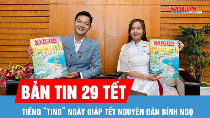 Bản tin 29 Tết: Tiếng “ting” ngày giáp Tết Nguyên đán Bính Ngọ