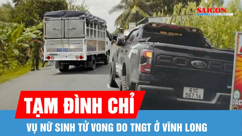 Vụ nữ sinh tử vong do tai nạn giao thông ở Vĩnh Long: Lần thứ 3 tạm đình chỉ