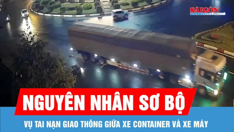 Tai nạn giao thông giữa xe container và xe mô tô khiến 2 người thương vong