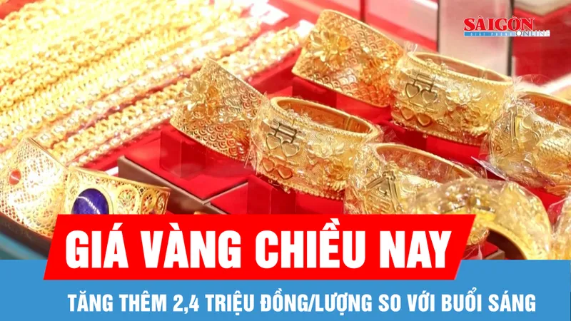 Giá vàng chiều 2-3 tăng 2,4 triệu đồng/lượng so với buổi sáng