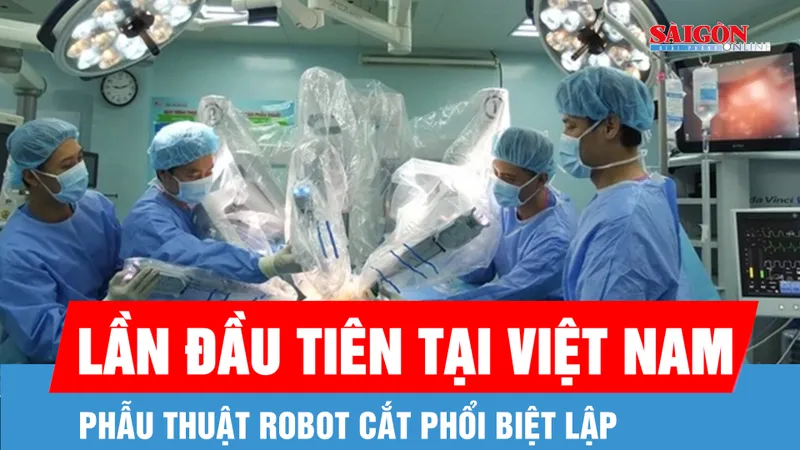 Lần đầu triển khai phẫu thuật robot cắt phổi biệt lập tại Việt Nam