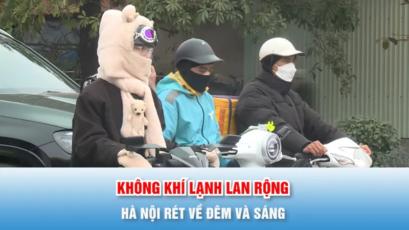 Podcast bản tin trưa 3-3: Hà Nội rét về đêm và sáng, kèm mưa rào rải rác
