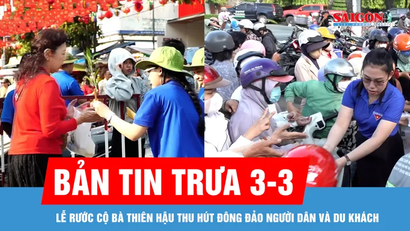 Bản tin trưa 3-3: Lễ rước cộ Bà Thiên Hậu thu hút đông đảo người dân và du khách