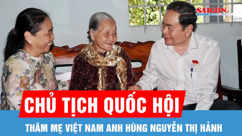 Chủ tịch Quốc hội Trần Thanh Mẫn thăm Mẹ Việt Nam Anh hùng Nguyễn Thị Hảnh