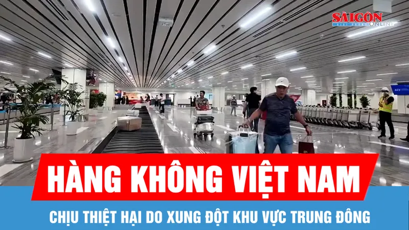 Hàng không Việt Nam chịu thiệt hại vì căng thẳng tại Trung Đông