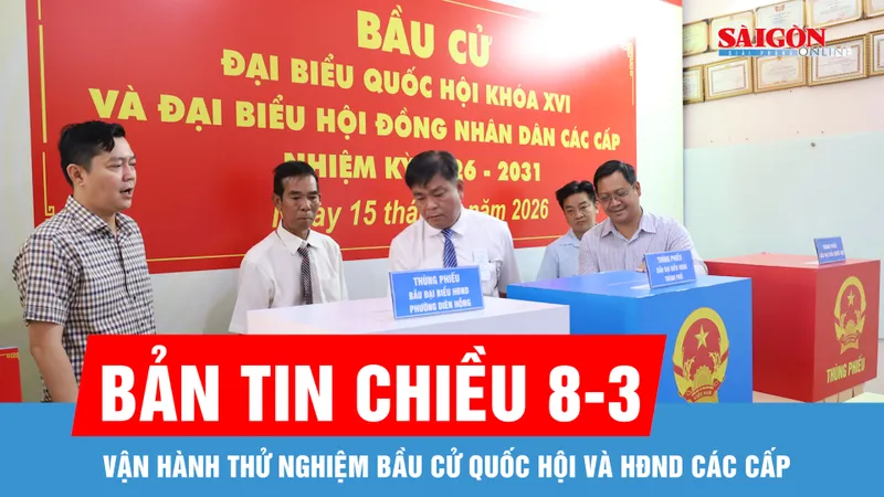 Bản tin chiều 8-3: Vận hành thử nghiệm bầu cử Quốc hội và HĐND các cấp