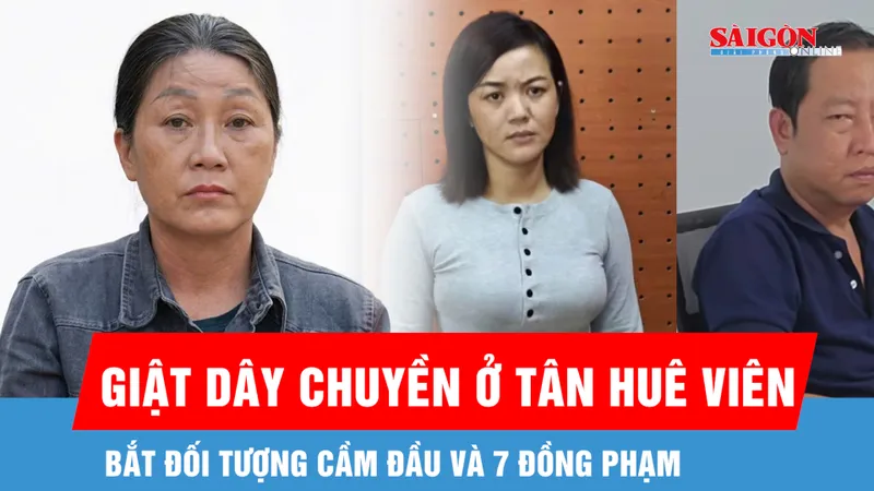 Vụ giật dây chuyền ở Tân Huê Viên: Bắt đối tượng cầm đầu và 7 đồng phạm