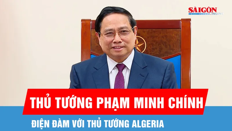 Thủ tướng Phạm Minh Chính điện đàm với Thủ tướng Algeria