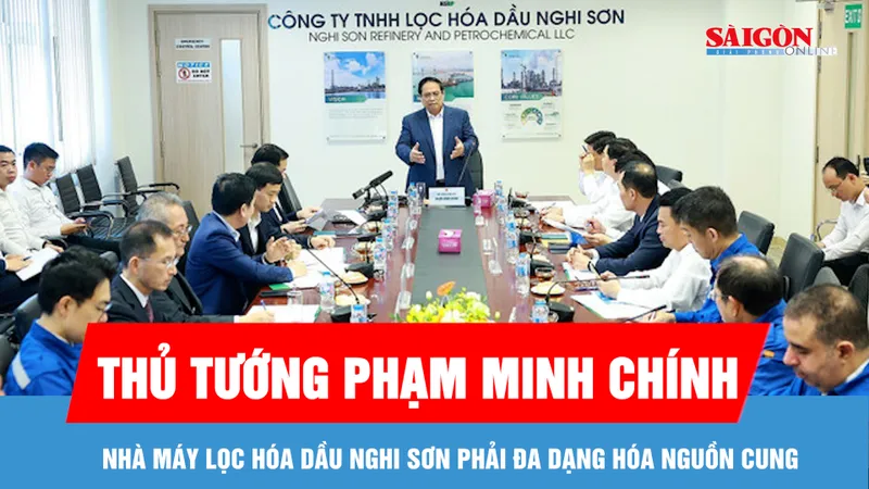 Thủ tướng: Nhà máy lọc hóa dầu Nghi Sơn phải đa dạng hóa nguồn cung