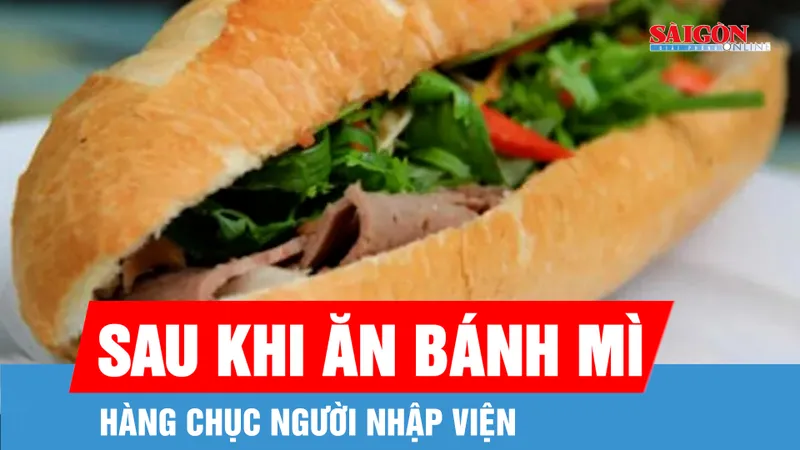 Hàng chục người nhập viện nghi do ngộ độc bánh mì