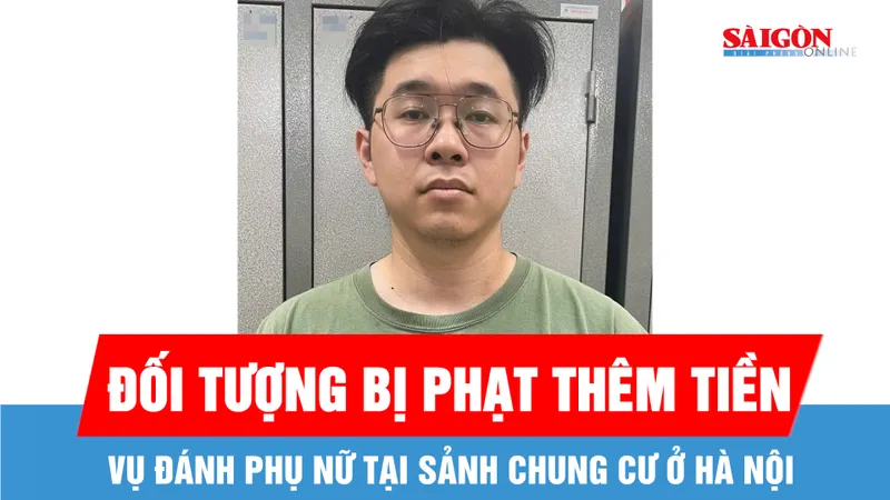 Vụ đánh phụ nữ ở sảnh chung cư Hà Nội: Đối tượng bị phạt thêm tiền