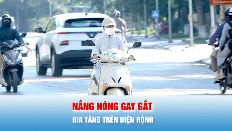 Podcast bản tin trưa 5-4: Nắng nóng gay gắt gia tăng trên diện rộng