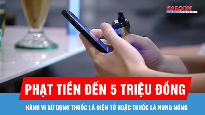 Hút thuốc lá điện tử hoặc thuốc lá nung nóng có thể bị phạt đến 5 triệu đồng
