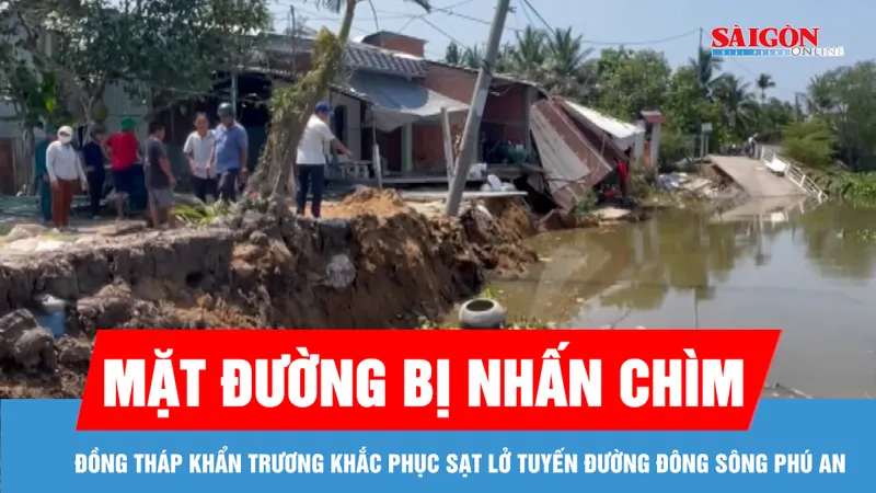 Đồng Tháp khẩn trương khắc phục sạt lở tuyến đường Đông sông Phú An
