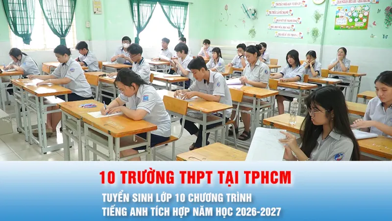 Podcast bản tin chiều 16-4: 10 trường THPT tại TPHCM tuyển sinh lớp 10 chương trình tiếng Anh tích hợp năm học 2026-2027