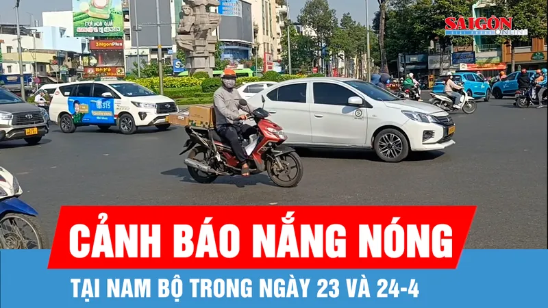 Nam Bộ sắp bước vào đợt nắng nóng diện rộng trong ngày 23 và 24-4