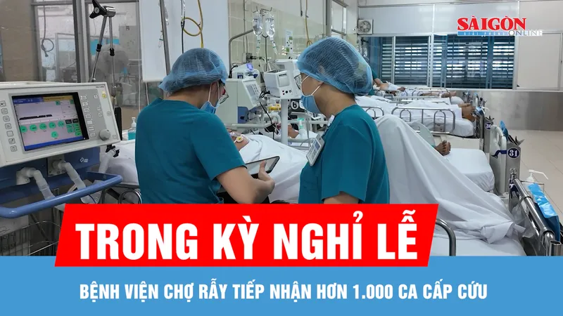 Hơn 1.000 ca cấp cứu tại Bệnh viện Chợ Rẫy trong kỳ nghỉ lễ