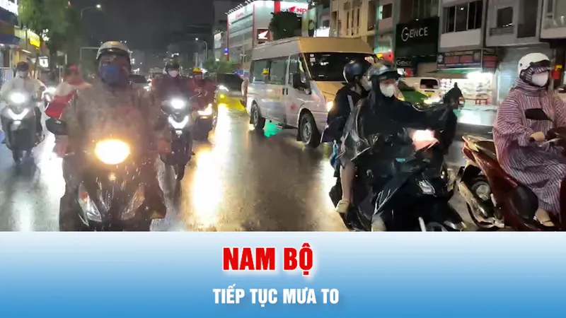 Podcast bản tin tối 6-5: Nhiều nơi ở Nam bộ tiếp tục có mưa to