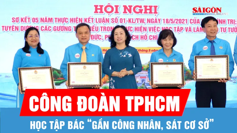 Công đoàn TPHCM học tập Bác “gần công nhân, sát cơ sở”