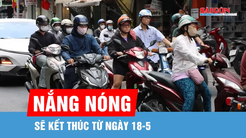 Nắng nóng diện rộng trên cả nước sẽ kết thúc từ ngày 18-5