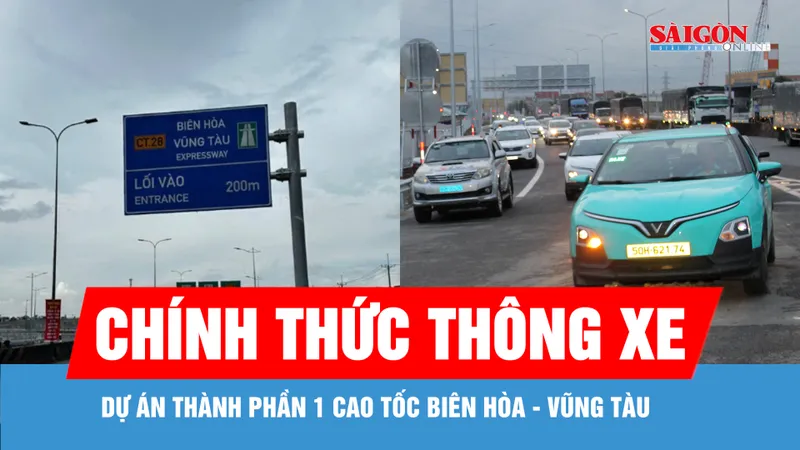 Dự án thành phần 1 cao tốc Biên Hòa - Vũng Tàu chính thức thông xe 