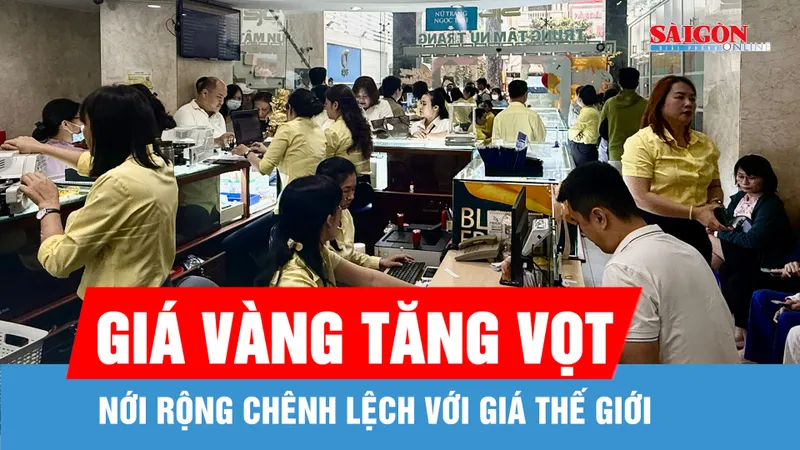 Chiều 12-6: Giá vàng tăng vọt, nới rộng chênh lệch với giá thế giới