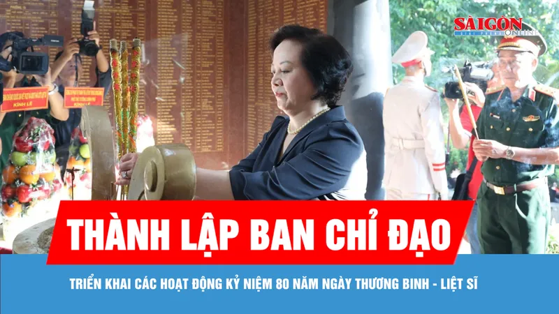 Thành lập Ban chỉ đạo triển khai các hoạt động kỷ niệm 80 năm Ngày Thương binh - Liệt sĩ