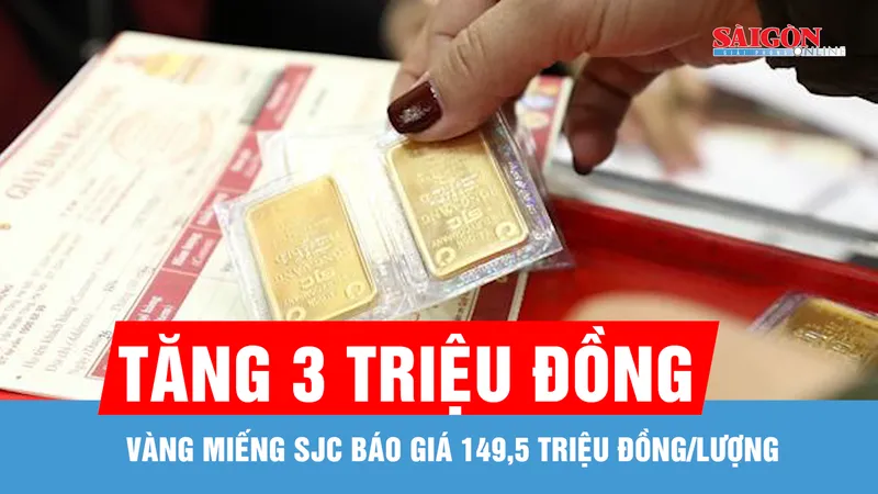 Vàng miếng SJC tăng 3 triệu đồng/lượng