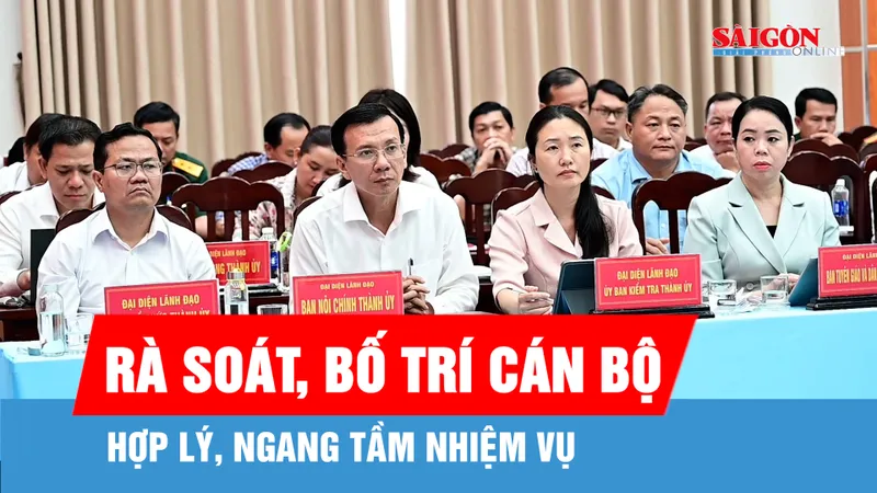 Rà soát, bố trí cán bộ cho hợp lý, ngang tầm nhiệm vụ