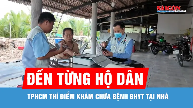TPHCM thí điểm khám chữa bệnh bảo hiểm y tế tại nhà