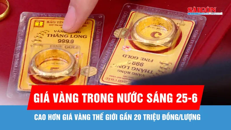 Sáng 25-6: Giá vàng trong nước cao hơn giá vàng thế giới gần 20 triệu đồng/lượng