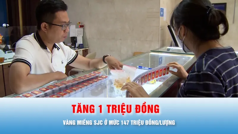 Podcast bản tin tối 30-6: Giá vàng miếng SJC tăng 1 triệu đồng/lượng