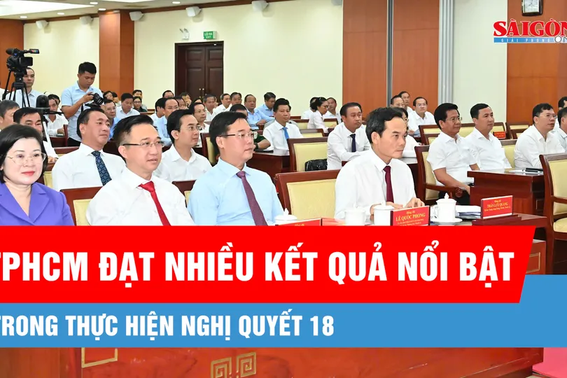TPHCM đạt nhiều kết quả nổi bật trong thực hiện Nghị quyết 18