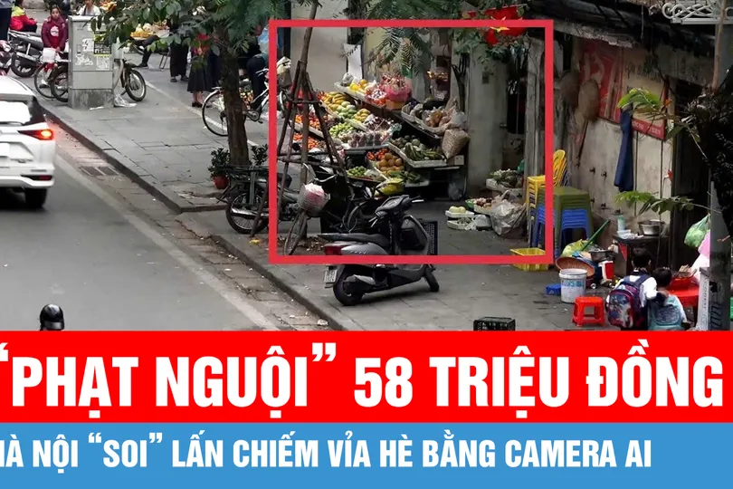 Hà Nội “soi” lấn chiếm vỉa hè bằng camera AI