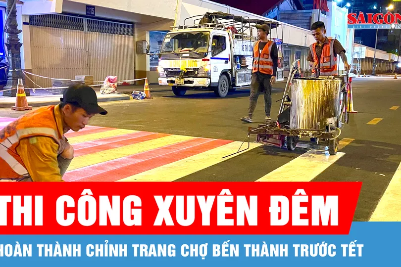 Chỉnh trang chợ Bến Thành xuyên đêm, hoàn thiện trước thềm Tết Nguyên đán