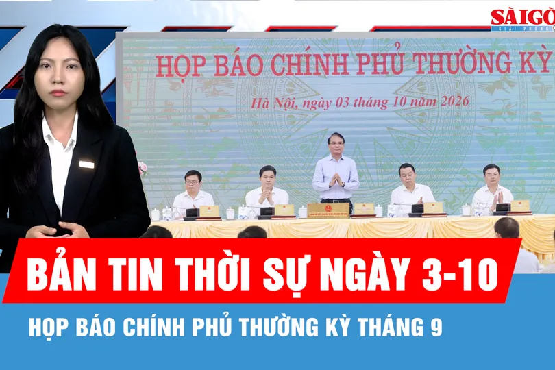 Bản tin thời sự ngày 3-10: Họp báo Chính phủ thường kỳ tháng 9 - Quyết tâm giải ngân 100% vốn đầu tư công