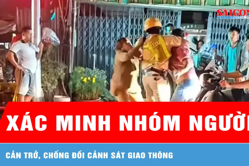 TPHCM: Xác minh làm rõ nhóm người cản trở, chống đối cảnh sát giao thông