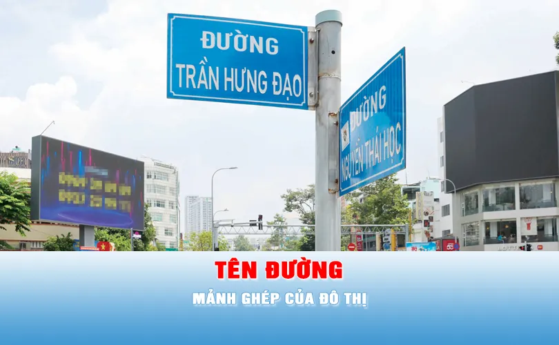 Tên đường - mảnh ghép của đô thị