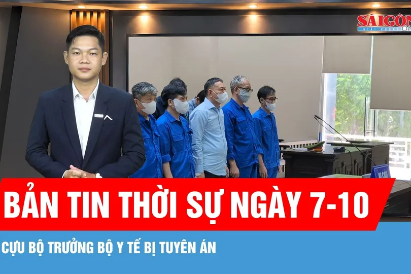 Bản tin thời sự ngày 7-10: Tòa tuyên án Cựu Bộ trưởng Bộ Y tế Nguyễn Thị Kim Tiến