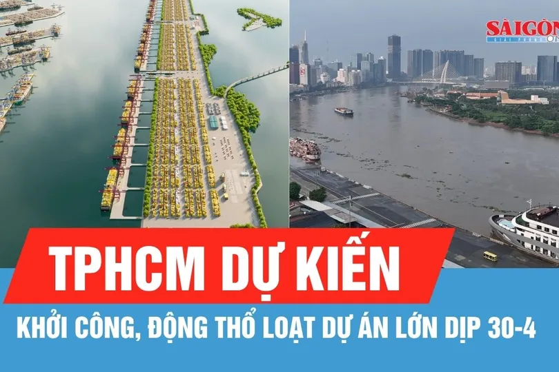 TPHCM dự kiến động thổ, khởi công 10 dự án lớn, có siêu cảng 128.000 tỷ đồng