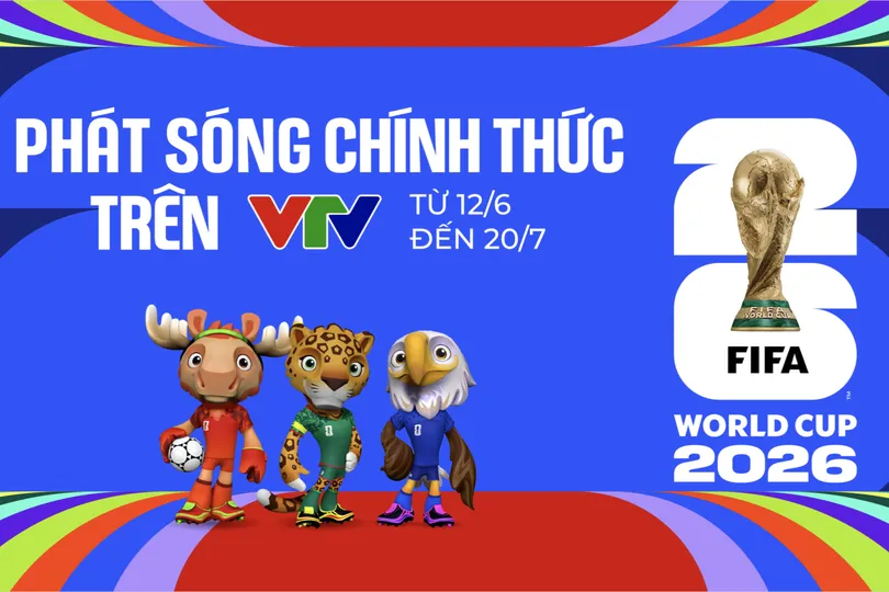 Người hâm mộ bóng đá Việt Nam sẽ được xem trọn vẹn các trận đấu tại VCK World Cup 2026.